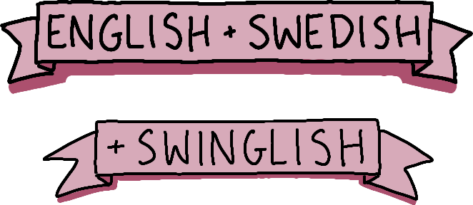 Banners with words "English" "Swedish" "Swinglish"